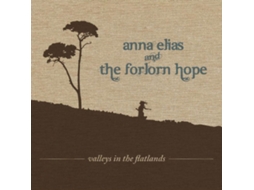 CD Anna Elias And The Forlorn Hope - Valleys In The Flatlands
