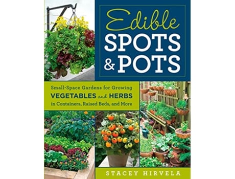 Livro Edible Spots and Pots de Stacey Hirvela (Inglês)