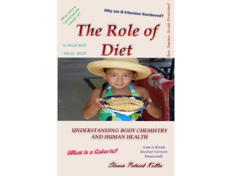 Livro The Role Of Diet Understanding Body Chemistry And Human Health De Steven P Keller (inglês)