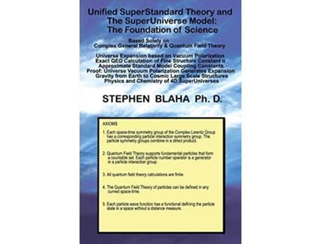 Livro Unified SuperStandard Theory and The SuperUniverse Model de Stephen Blaha (Inglês - Capa Dura)