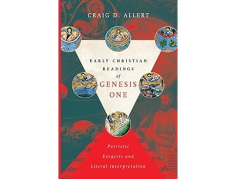 Livro early christian readings of genesis one - patristic exegesis and literal interpretation de craig d. allert (inglês)