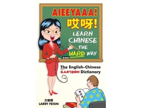 Livro Aieeyaaa! Learn Chinese The Hard Way The English-chinese Cartoon Dictionary De Larry Feign (inglês)