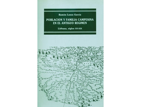 Livro Población Y Familia Campesina En El Antiguo Régimen: Liébana de Ramón Lanza García (Espanhol)