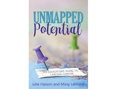 Livro Unmapped Potential An Educators Guide To Lasting Change De Julie Hasson E Missy Lennard (inglês)