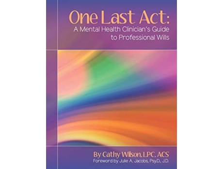 Livro One Last Act A Mental Health Clinicians Guide to Professional Wills de Cathy Wilson Lpc Acs (Inglês)