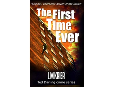 Livro The First Time Ever original characterdriven crime fiction Ted Darling Crime Series de L M Krier (Inglês)