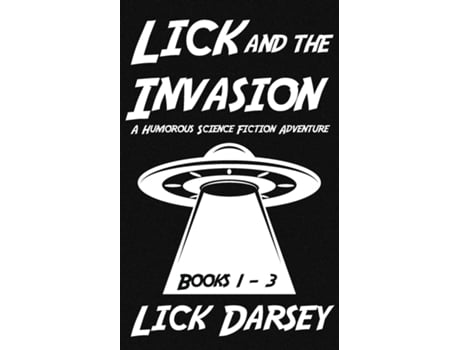 Livro Lick and the Invasion Books 1 - 3 de Lick Darsey (Inglês)