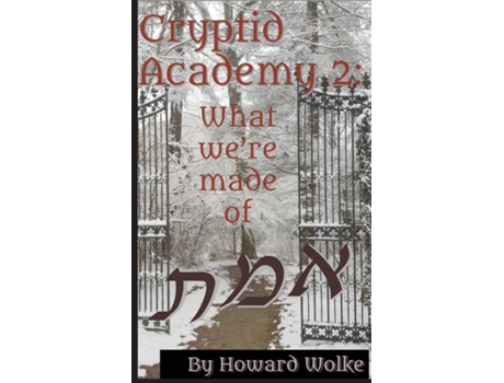 Livro Cryptid Academy 2 -- What Were Made Of de Howard Wolke (Inglês)
