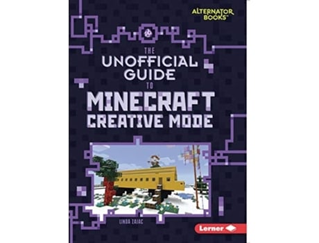 Livro The Unofficial Guide to Minecraft Creative Mode de Linda Zajac (Inglês)