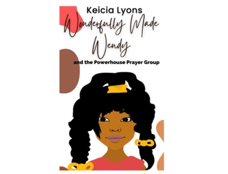 Livro Wonderfully Made Wendy and the Powerhouse Prayer Group de Keicia Lyons (Inglês)