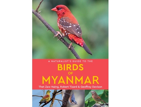 Livro A Naturalists Guide to the Birds of Myanmar de Thet Zaw Naing, Geoffrey Davison et al. (Inglês)