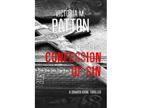 Livro Confession of Sin Not All Secrets Should Be Kept Damien Kaine Series de Victoria M Patton (Inglês)