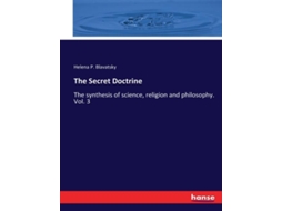 Livro The Secret Doctrinethe Synthesis Of Science, Religion And Philosophy. Vol. 3 De Helena P Blavatsky (inglês)