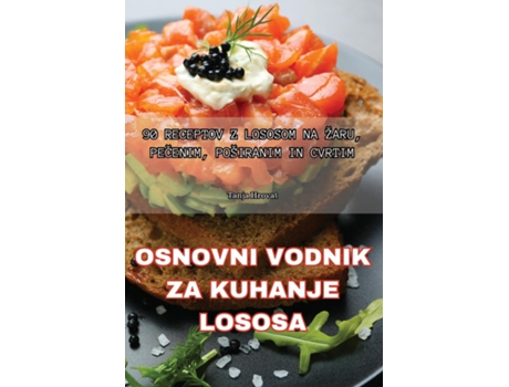 Livro OSNOVNI VODNIK ZA KUHANJE LOSOSA de Tanja Hrovat (Inglês)