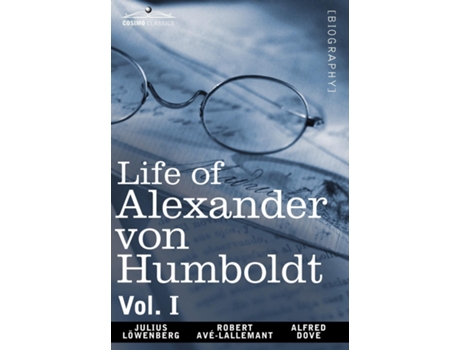 Livro Life Of Alexander Von Humboldt, Vol. I De Julius Lowenberg (inglês)