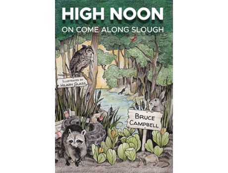 Livro High Noon on Come Along Slough de Bruce Campbell (Inglês)