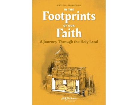 Livro In the Footprints of Our Faith A Journey Through the Holy Land de Jesús Gil (Inglês)