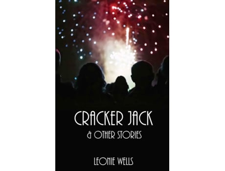Livro Cracker Jack Amp Other Stories De Leonie Wells (inglês)