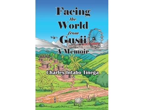 Livro Facing The World From Gusii - A Memoir Of A Historian, 1970-2010 De Tinega, Charles Et Al. (inglês)