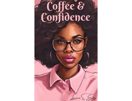 Livro Coffee amp Confidence de Lynnecia S Eley (Inglês - Capa Dura)