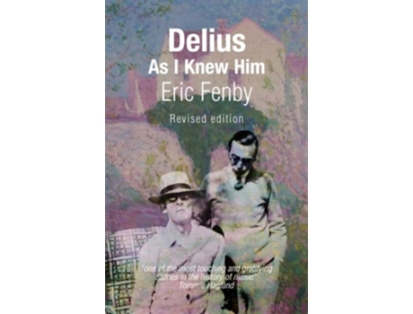 Livro Delius As I Knew Him De Eric Fenby (inglês)