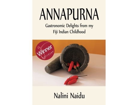 Livro Annapurna: Gastronomic delights from my Fiji Indian childhood Nalini Naidu (Inglês)