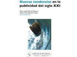 Livro Nuevas Tendencias En La Publicidad Del Siglo Xxi de María Isabel Martín Requero e María De La Cruz Alvarado López (Espanhol)