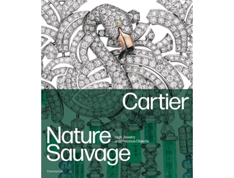Livro Cartier Nature Sauvage de François Chaille e Hélène Bouillon (Inglês - Capa Dura)