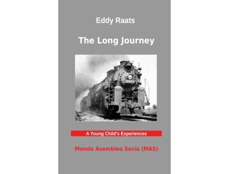 Livro The Long Journey A Young Childs Experiences De Eddy Raats (inglês)