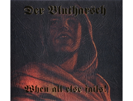 CD Der Blutharsch - When All Else Fails!