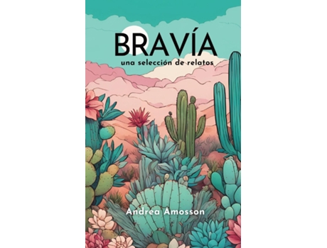 Livro Bravía una selección de relatos de Andrea Amosson (Inglês)