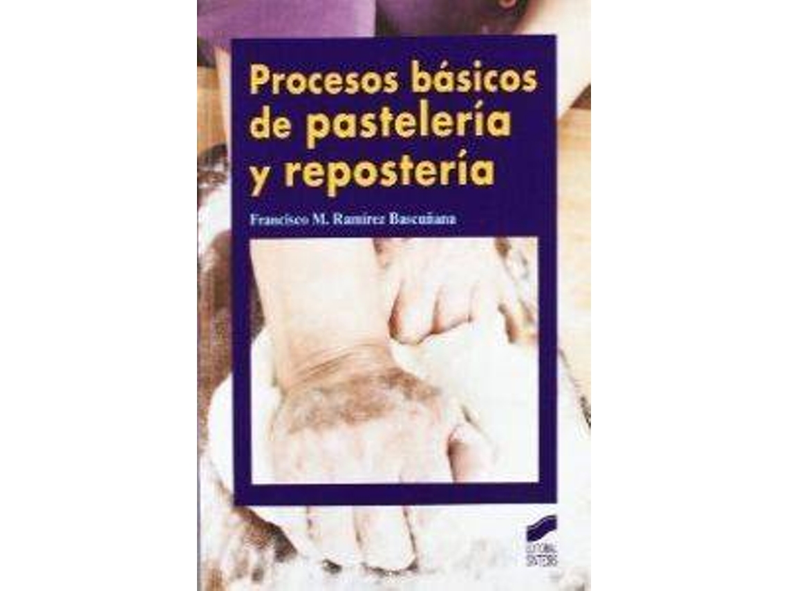 Livro Proc. Basicos Pasteleria Y Reposteria . - G. Medio de Francisco M Ramirez Bascuñana (Espanhol)