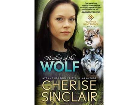Livro Healing of the Wolf The Wild Hunt Legacy de Cherise Sinclair (Inglês)