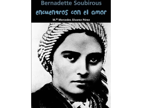 Livro Encuentros Con El Amor (Bernadette Soubirous)