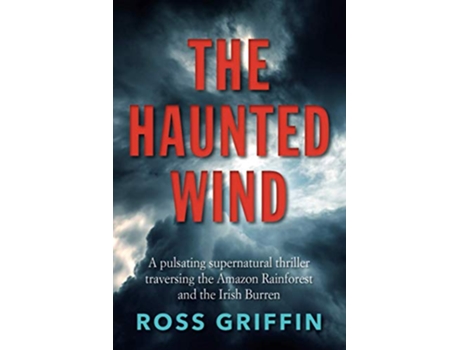 Livro The Haunted Wind A pulsating supernatural thriller de Ross Griffin (Inglês)
