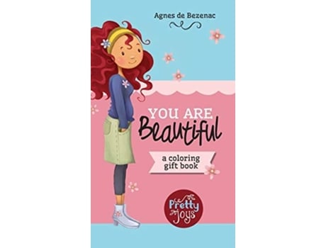 Livro You Are Beautiful A Coloring Gift Book De Agnes De Bezenac E Salem De Bezenac (inglês - Capa Dura)