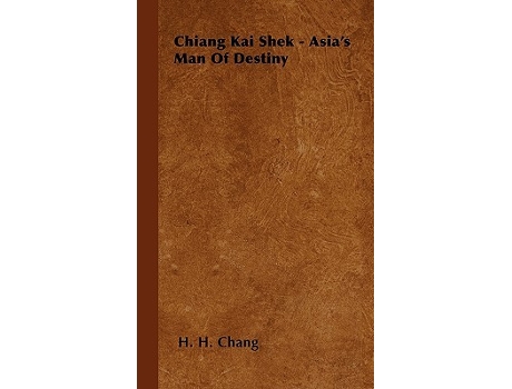 Livro Chiang Kai Shek Asias Man of Destiny de H H Chang (Inglês)