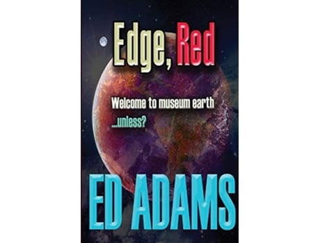 Livro Edge, Red Welcome To Museum Earth...unless? De Ed Adams (inglês)