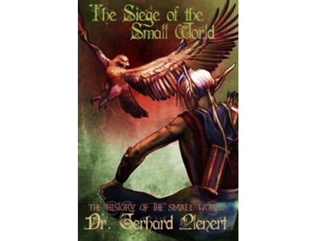 Livro Siege of the Small World The History of the Small World Small World Trilogy de Gerhard Plenert (Inglês)