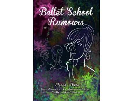 Livro Ballet School Rumours de Eleanor Dixon (Inglês)