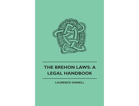 Livro Brehon Laws A Legal Handbook de Laurence Ginnell (Inglês)