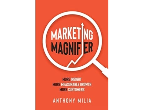 Livro Marketing Magnifier More Insight. More Measurable Growth. More Customers De Anthony Milia (inglês)