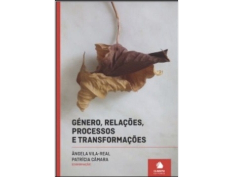 Livro Género, Relações, Processos e Transformações de Ângela Vila-Real, Patrícia Câmara .
