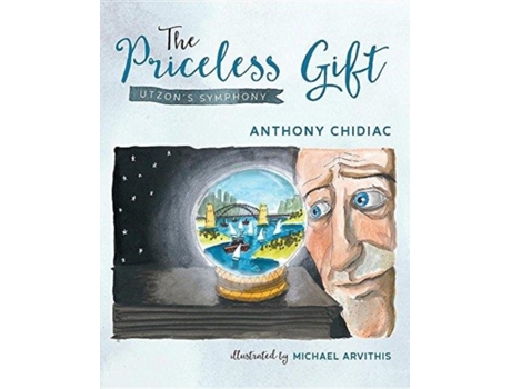 Livro The Priceless Gift: Utzon's Symphony Anthony Chidiac (Inglês)