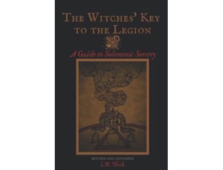 Livro The Witches Key to the Legion A Guide to Solomonic Sorcery de LM Black (Inglês)