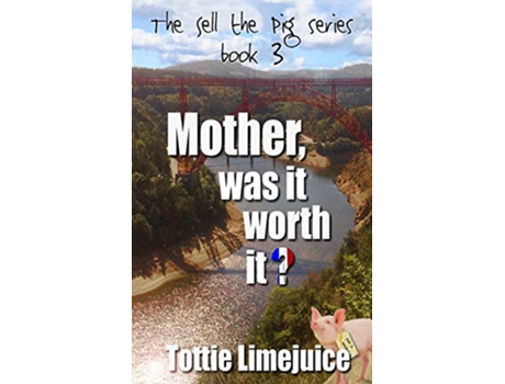 Livro Mother Was It Worth It Sell the Pig series de Tottie Limejuice (Inglês)
