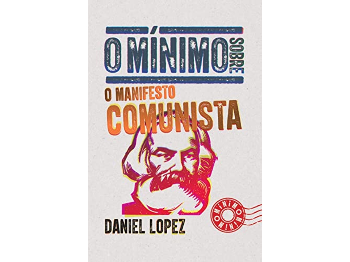 Livro O Mínimo Sobre O Manifesto Comunista de Daniel Lopez (Português)