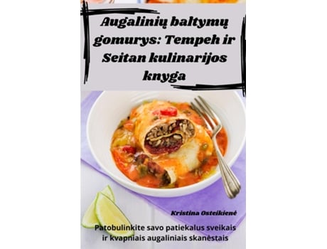 Livro Augaliniu baltymu gomurys Tempeh ir Seitan kulinarijos knyga de Kristina Osteikiene (Inglês)