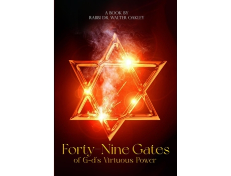 Livro Forty-Nine Gates of G-ds Virtuous Power de Rabbi Dr Walter Oakley (Inglês)