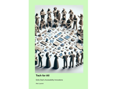 Livro Tech for All Sofia Oseis Accessibility Innovations de Alex Laurent (Inglês)